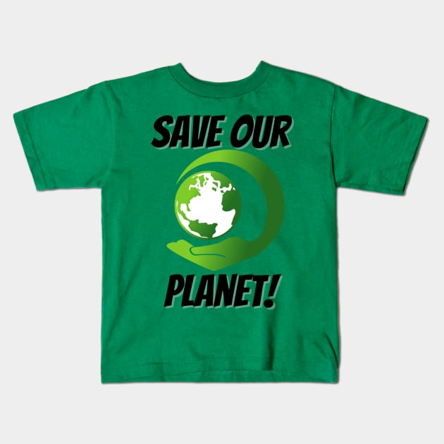 Save Out Planet| Save The World Kids T-Shirt by Indigo Thoughts 